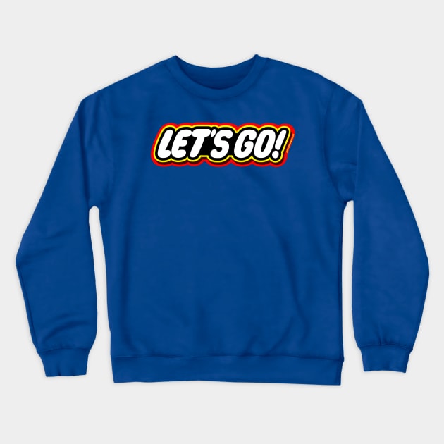 Let's Go! (Lego) Crewneck Sweatshirt by PiercePopArt